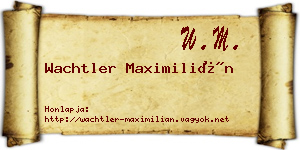 Wachtler Maximilián névjegykártya